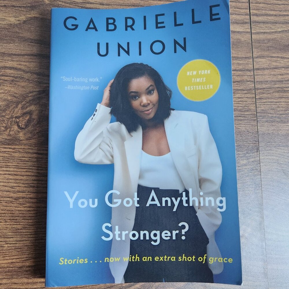 Gabrielle Union You Got Anything Stronger? Novel